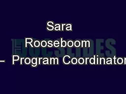 Sara  Rooseboom   –  Program Coordinator