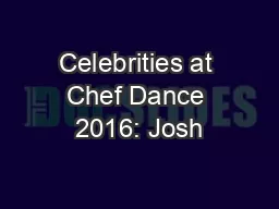 Celebrities at Chef Dance 2016: Josh