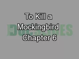 To Kill a Mockingbird Chapter 6