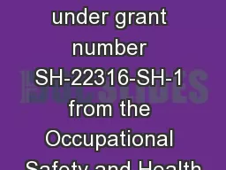 This material was produced under grant number SH-22316-SH-1 from the Occupational Safety and Health