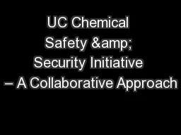 UC Chemical Safety & Security Initiative – A Collaborative Approach
