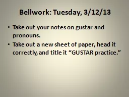 Bellwork :  Tuesday, 3/12/13