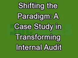 Shifting the Paradigm: A Case Study in Transforming Internal Audit