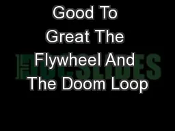 Good To Great The Flywheel And The Doom Loop
