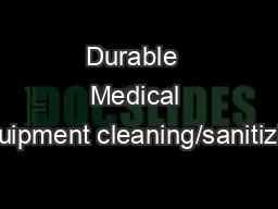Durable  Medical Equipment cleaning/sanitizing