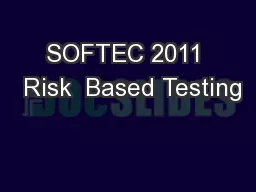 SOFTEC 2011  Risk  Based Testing