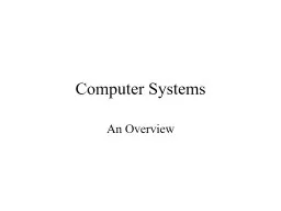 Computer Systems An Overview