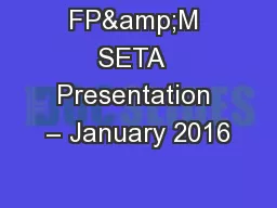 FP&M SETA  Presentation – January 2016