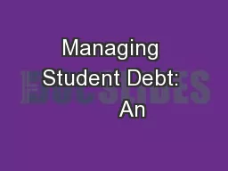 Managing Student Debt:       An