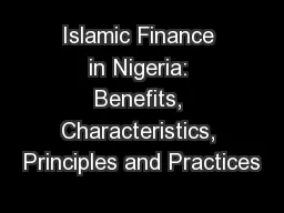 Islamic Finance in Nigeria: Benefits, Characteristics, Principles and Practices