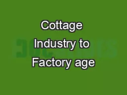 Cottage Industry to Factory age