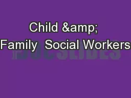 Child & Family  Social Workers