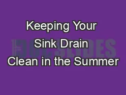 Keeping Your Sink Drain Clean in the Summer