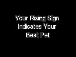 Your Rising Sign Indicates Your Best Pet
