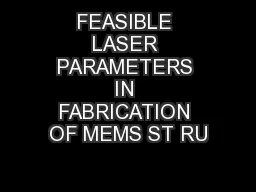 FEASIBLE LASER PARAMETERS IN FABRICATION OF MEMS ST RU