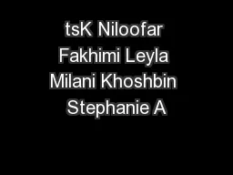 tsK Niloofar Fakhimi Leyla Milani Khoshbin Stephanie A