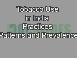Tobacco Use in India Practices Patterns and Prevalence