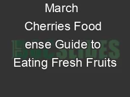 March  Cherries Food ense Guide to Eating Fresh Fruits