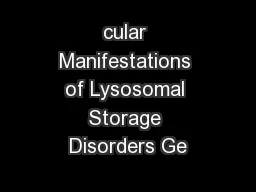 cular Manifestations of Lysosomal Storage Disorders Ge
