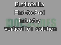 Biz4Intellia End-to-End industry vertical IoT solution