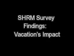 SHRM Survey Findings:  Vacation’s Impact