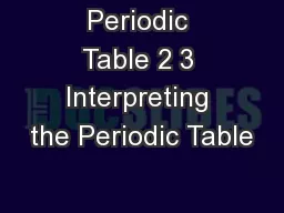 Periodic Table 2 3 Interpreting the Periodic Table