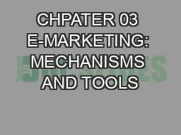 CHPATER 03 E-MARKETING: MECHANISMS AND TOOLS