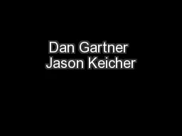 Dan Gartner Jason Keicher