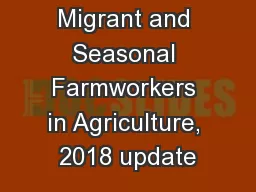 Migrant and Seasonal Farmworkers in Agriculture, 2018 update