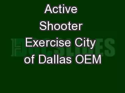 Active Shooter Exercise City of Dallas OEM