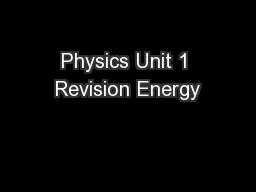 Physics Unit 1 Revision Energy