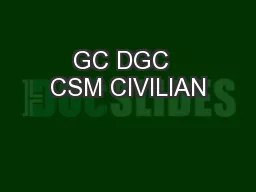 GC DGC  CSM CIVILIAN