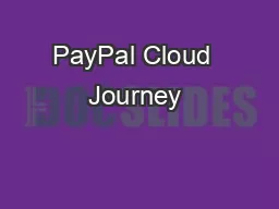 PayPal Cloud  Journey &