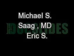 Michael S.  Saag , MD  Eric S.