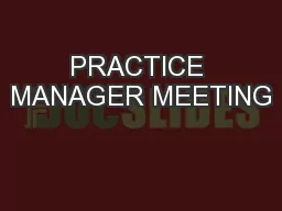 PRACTICE MANAGER MEETING
