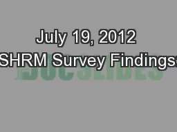 July 19, 2012 SHRM Survey Findings: