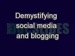 Demystifying social media and blogging