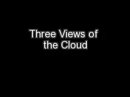 Three Views of the Cloud