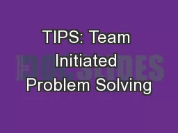 TIPS: Team Initiated Problem Solving