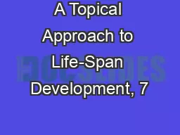 A Topical Approach to Life-Span Development, 7