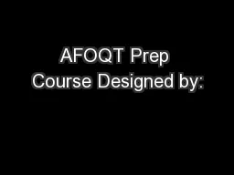AFOQT Prep Course Designed by: