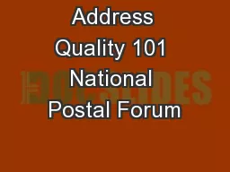 Address Quality 101 National Postal Forum