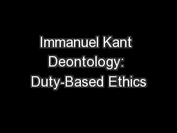 Immanuel Kant Deontology: Duty-Based Ethics
