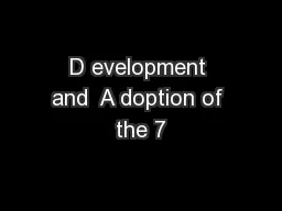 D evelopment and  A doption of the 7