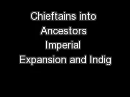 Chieftains into Ancestors Imperial Expansion and Indig