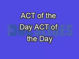 ACT of the Day ACT of the Day
