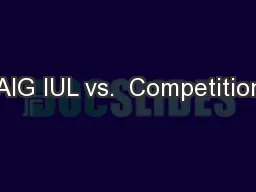 AIG IUL vs.  Competition