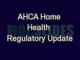 AHCA Home Health Regulatory Update