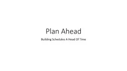 Plan Ahead Building Schedules A Head Of Time