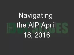 Navigating the AIP April 18, 2016